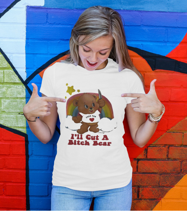 I'll Cut A Bitch Bear Holding Knife With Rainbow And Stars T-Shirt