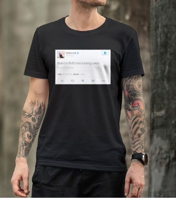 Skrillex Yeah I'm Emo Who Fcking Cares Tweet 118k Retweets 88.8k Likes T-Shirt