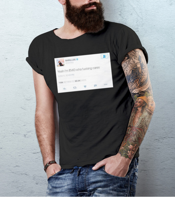 Skrillex Yeah I'm Emo Who Fcking Cares Tweet 118k Retweets 88.8k Likes T-Shirt