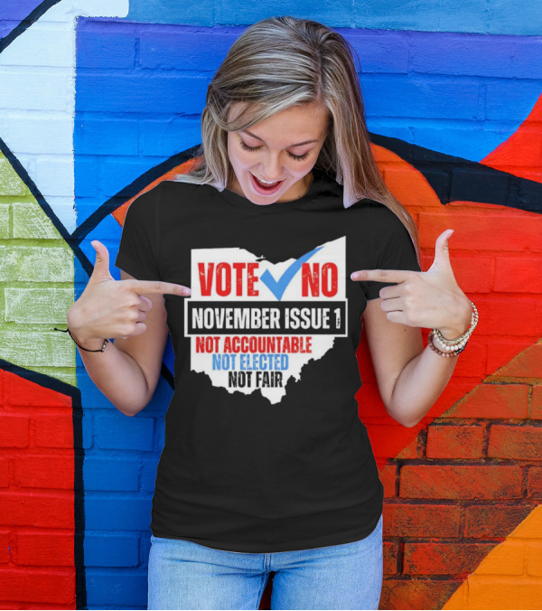 Vote No November Issue 1 Not Accountable Not Elected Not Fair Ohio Map Checkmark T-Shirt
