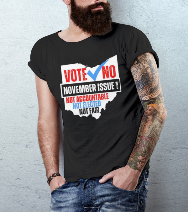 Vote No November Issue 1 Not Accountable Not Elected Not Fair Ohio Map Checkmark T-Shirt