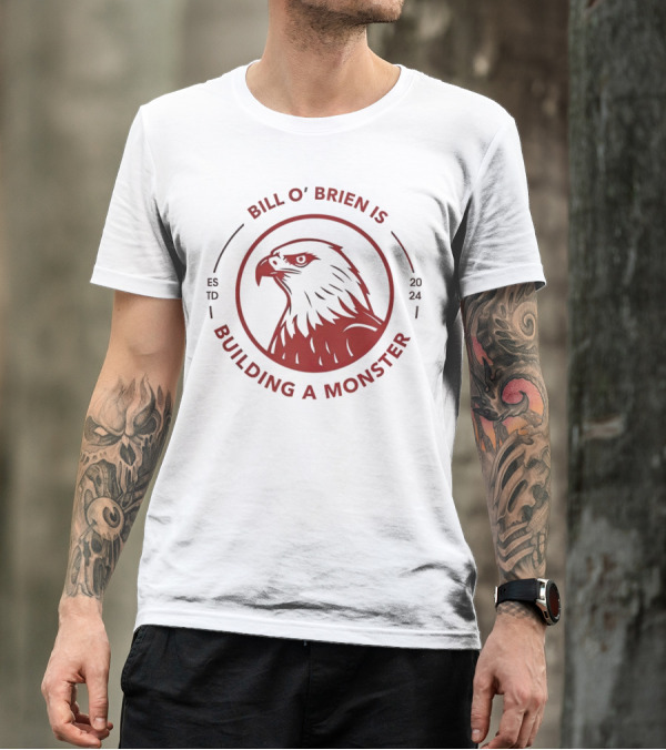 Bill O'Brien Is Building A Monster ESTD T-Shirt