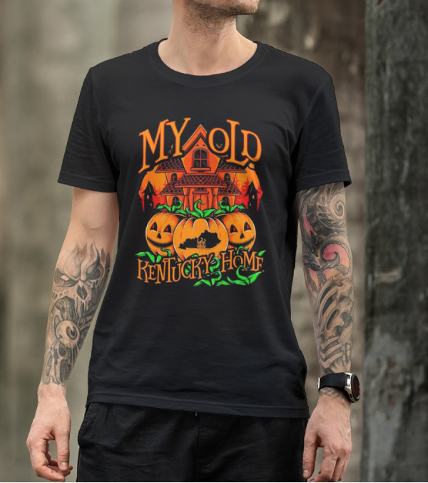 MY OLD KENTUCKY HAUNTED HOME PUMPKINS AND HAUNTED HOUSE T-Shirt