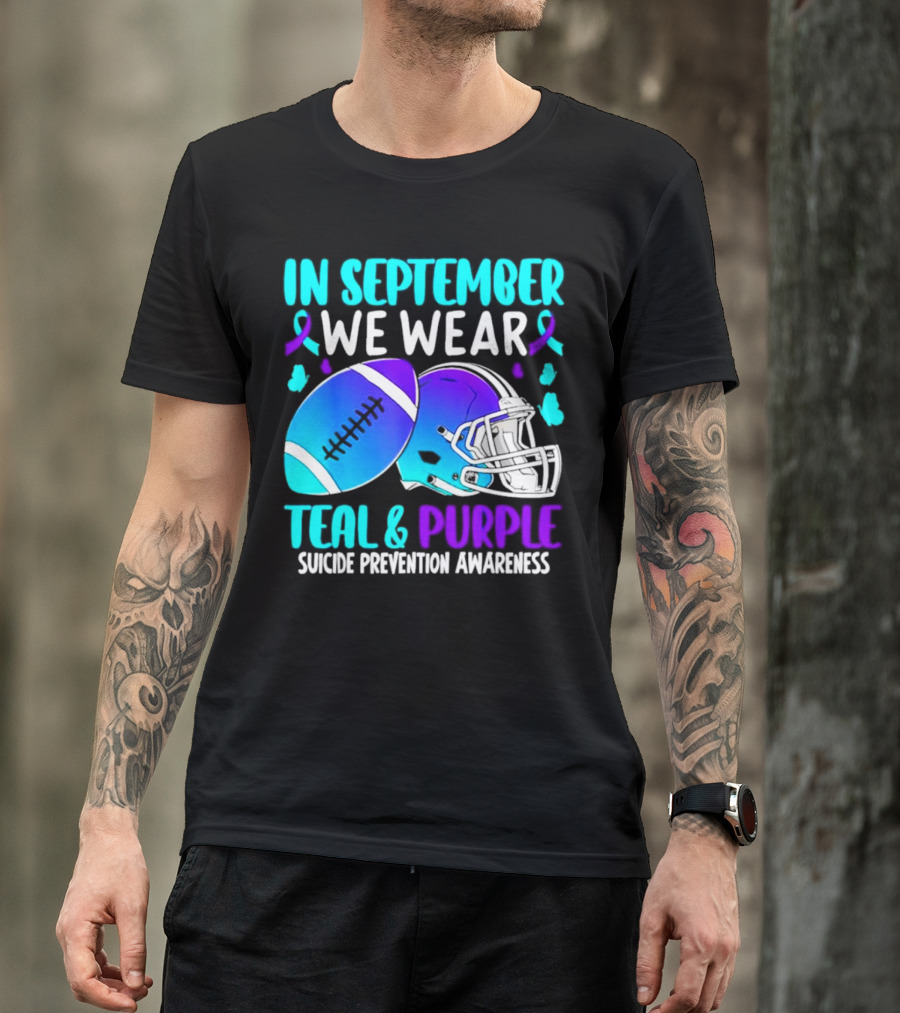 In September We Wear Teal Purple Suicide Prevention Awareness Football Helmet T-Shirt