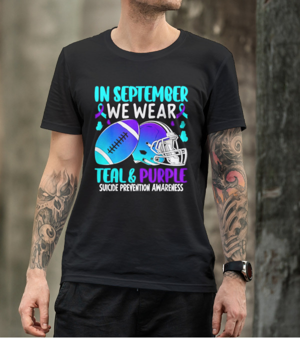 In September We Wear Teal Purple Suicide Prevention Awareness Football Helmet T-Shirt