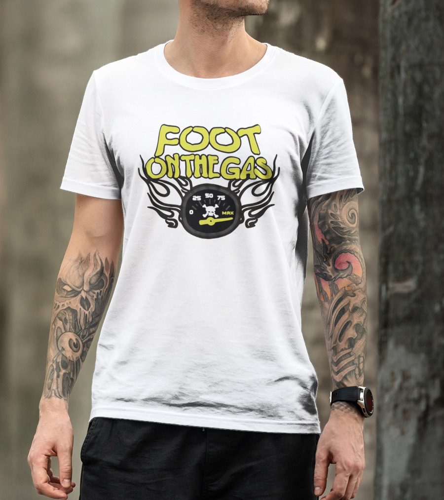 Foot On The Gas Speedometer Flames Max Speed T-Shirt