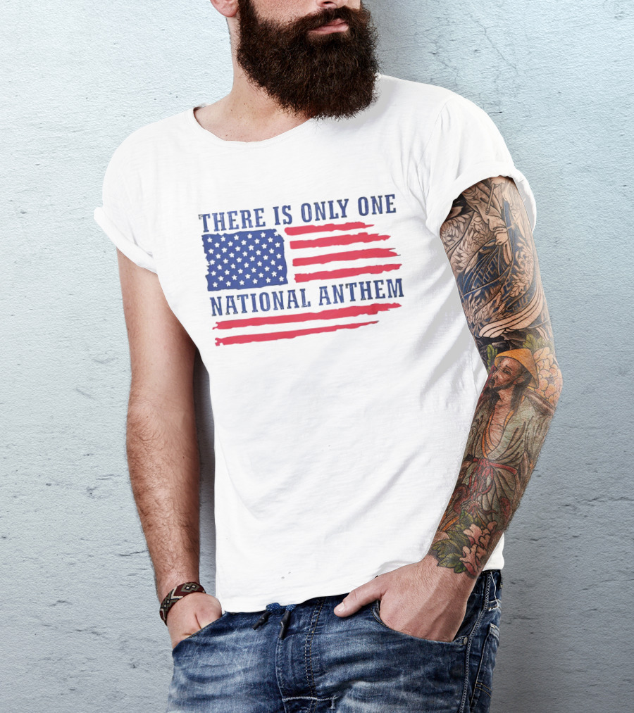 There Is Only One National Anthem Patriotic American Flag T-Shirt