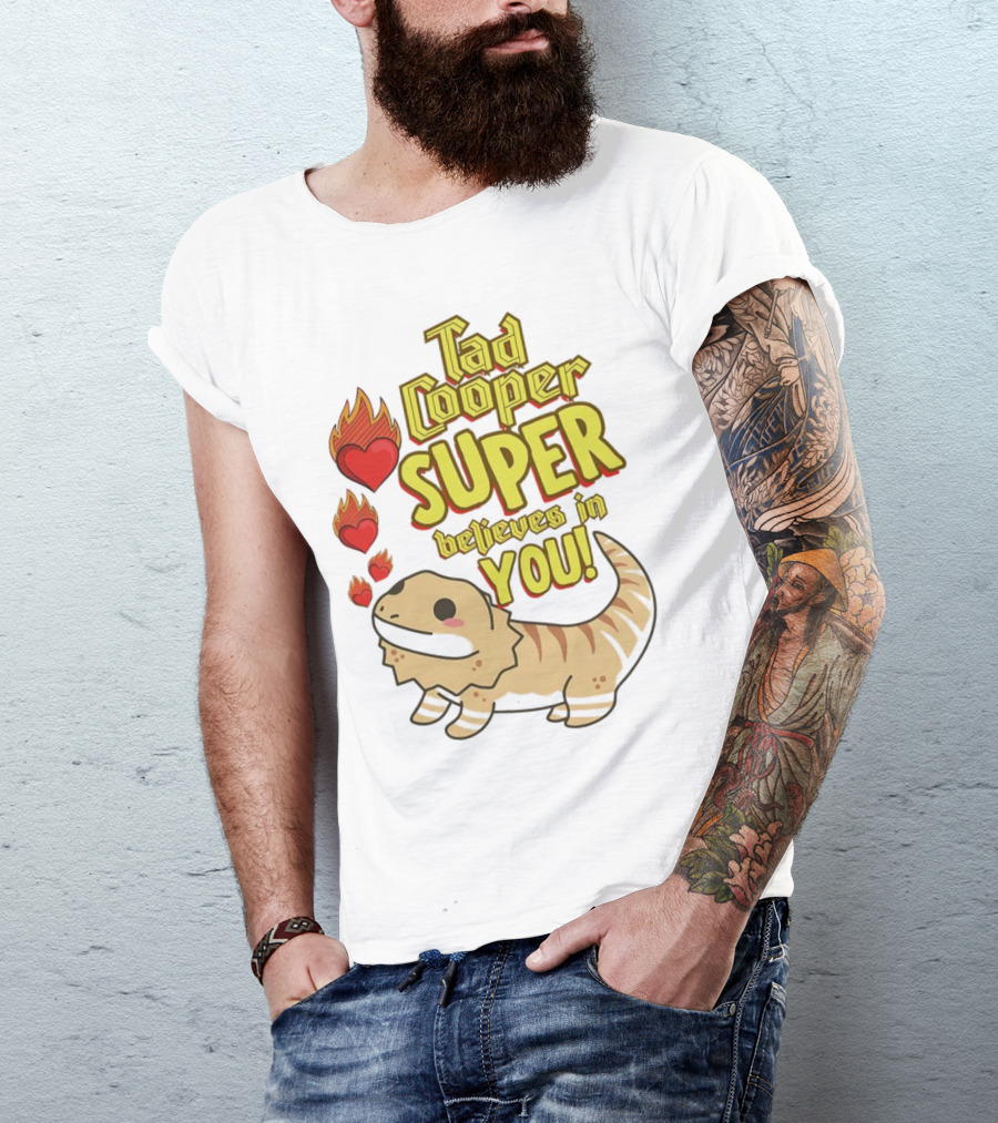 Tad Cooper Super Believes In You With Flaming Hearts And Cute Lizard T-Shirt