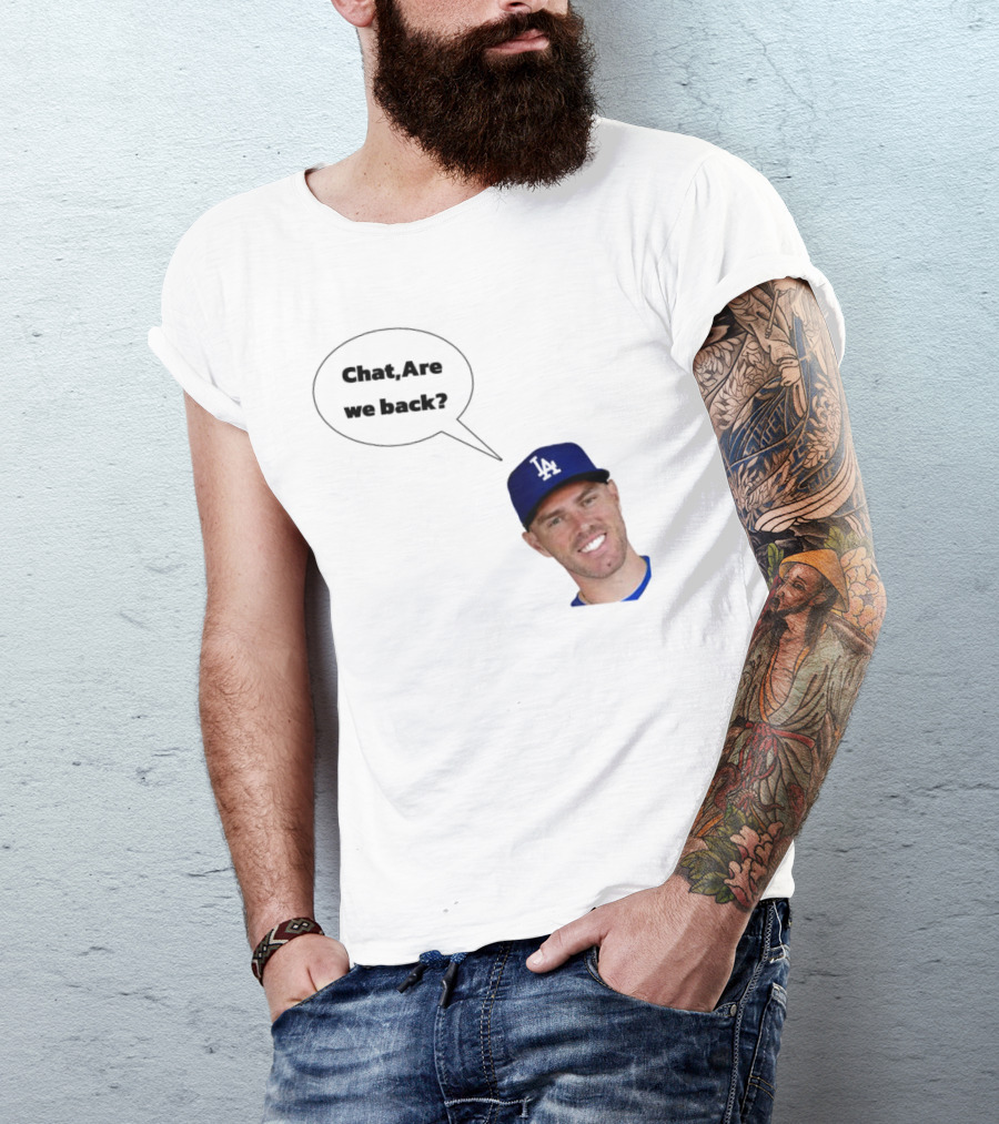 Freddie Freeman LA Dodgers Chat Are We Back? T-Shirt