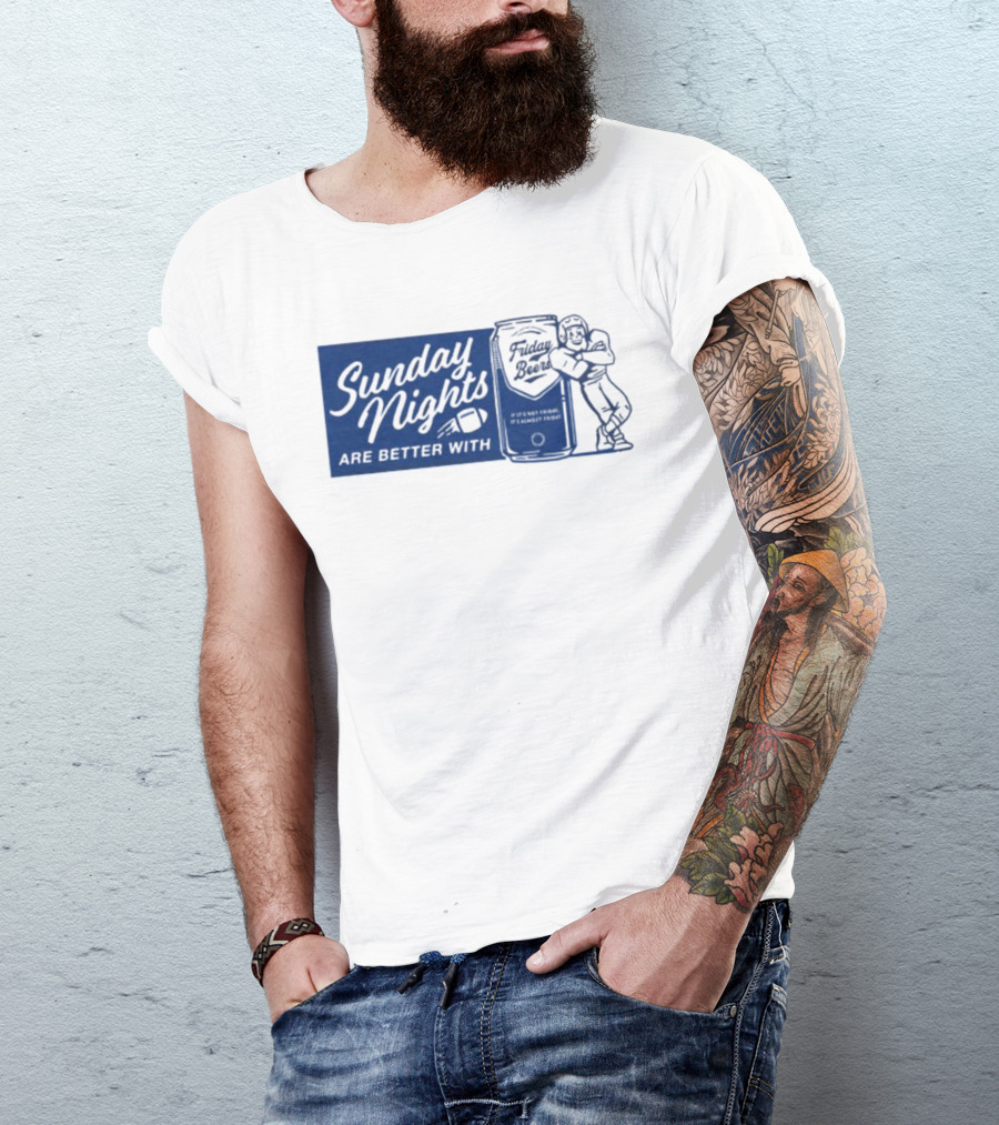 Sunday Nights Are Better With Friday Beers Football Player With Can T-Shirt