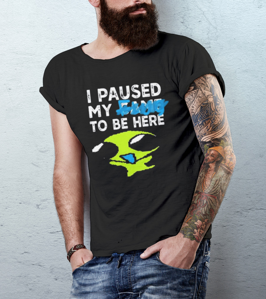 I Paused My Flug With Alien Face And Amused Eyes T-Shirt