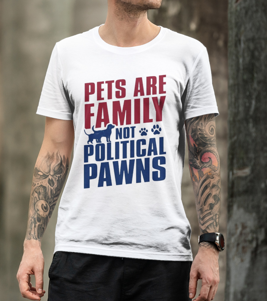 Pets Are Family Not Political Pawns Dog And Paw Prints T-Shirt