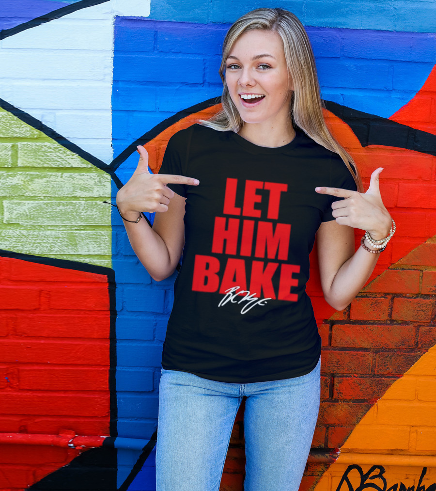 Let Him Bake Baker Mayfield Tampa Bay Buccaneers Signature T-Shirt