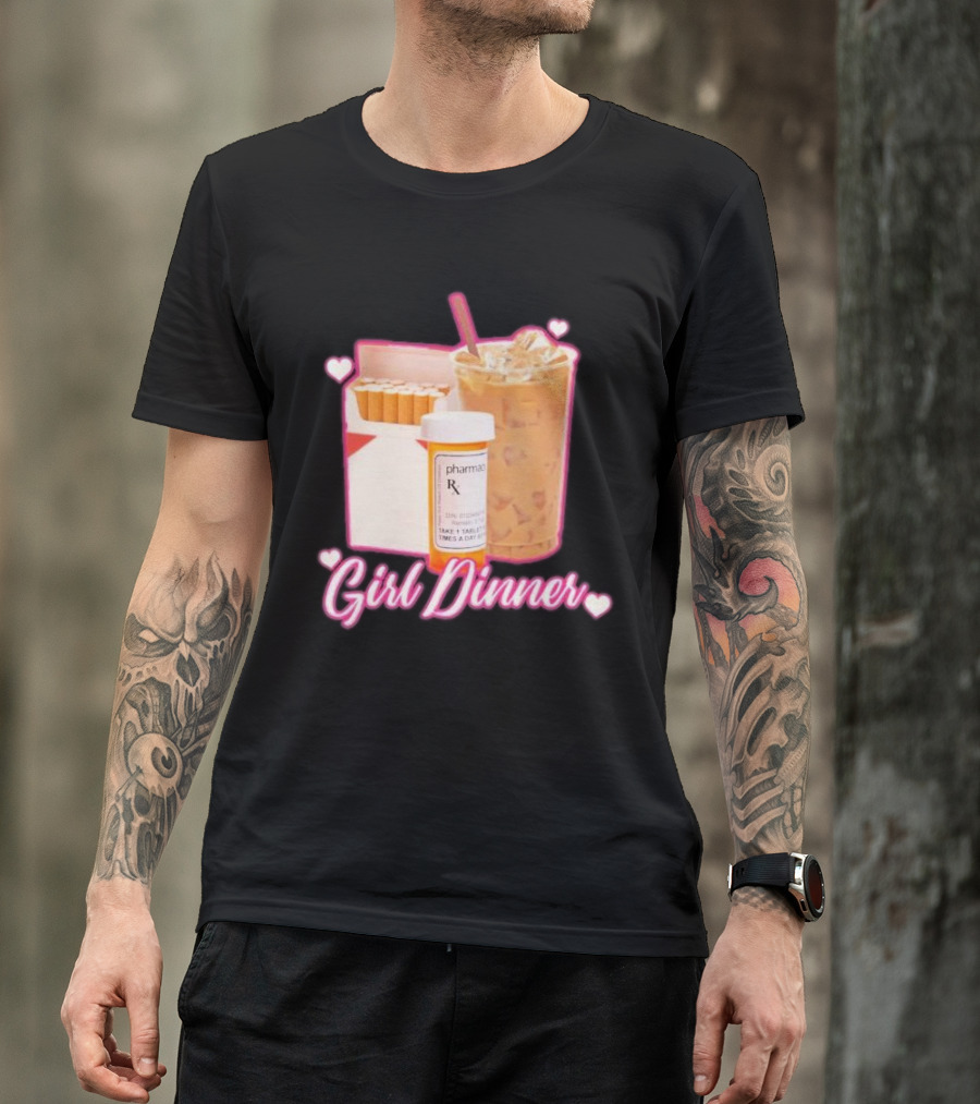 Girl Dinner Cigarettes Coffee Pharmacy RX Prescription T-Shirt
