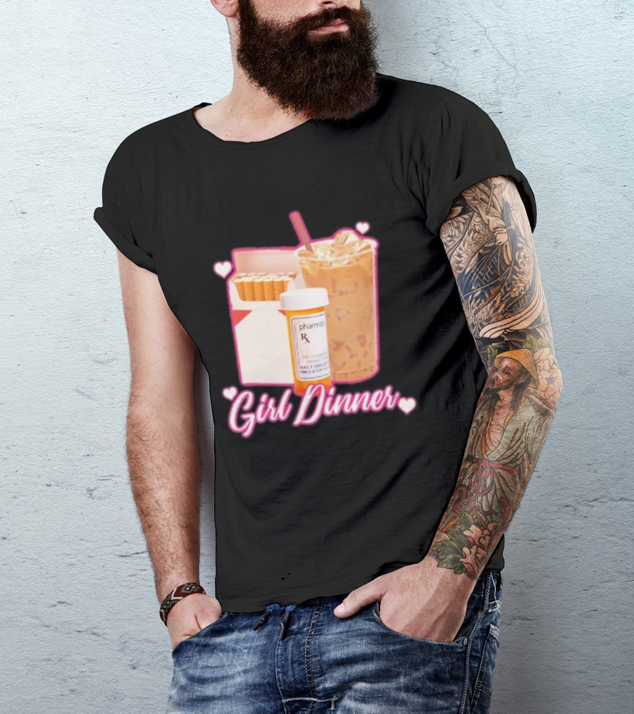 Girl Dinner Cigarettes Coffee Pharmacy RX Prescription T-Shirt