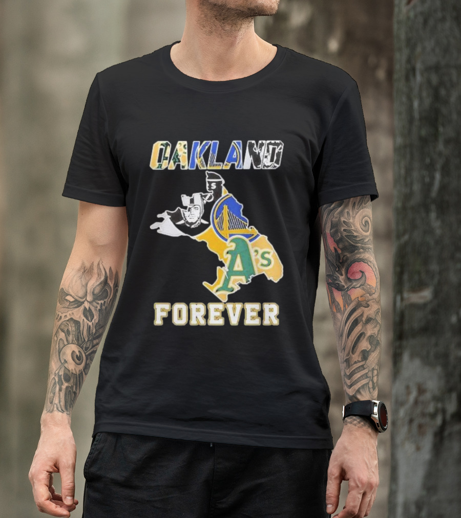 Oakland Forever Athletics Raiders Warriors T-Shirt