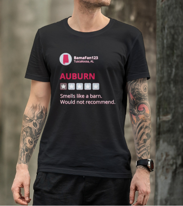 Auburn Smells Like A Barn Would Not Recommend One Star BamaFan123 Tuscaloosa AL T-Shirt