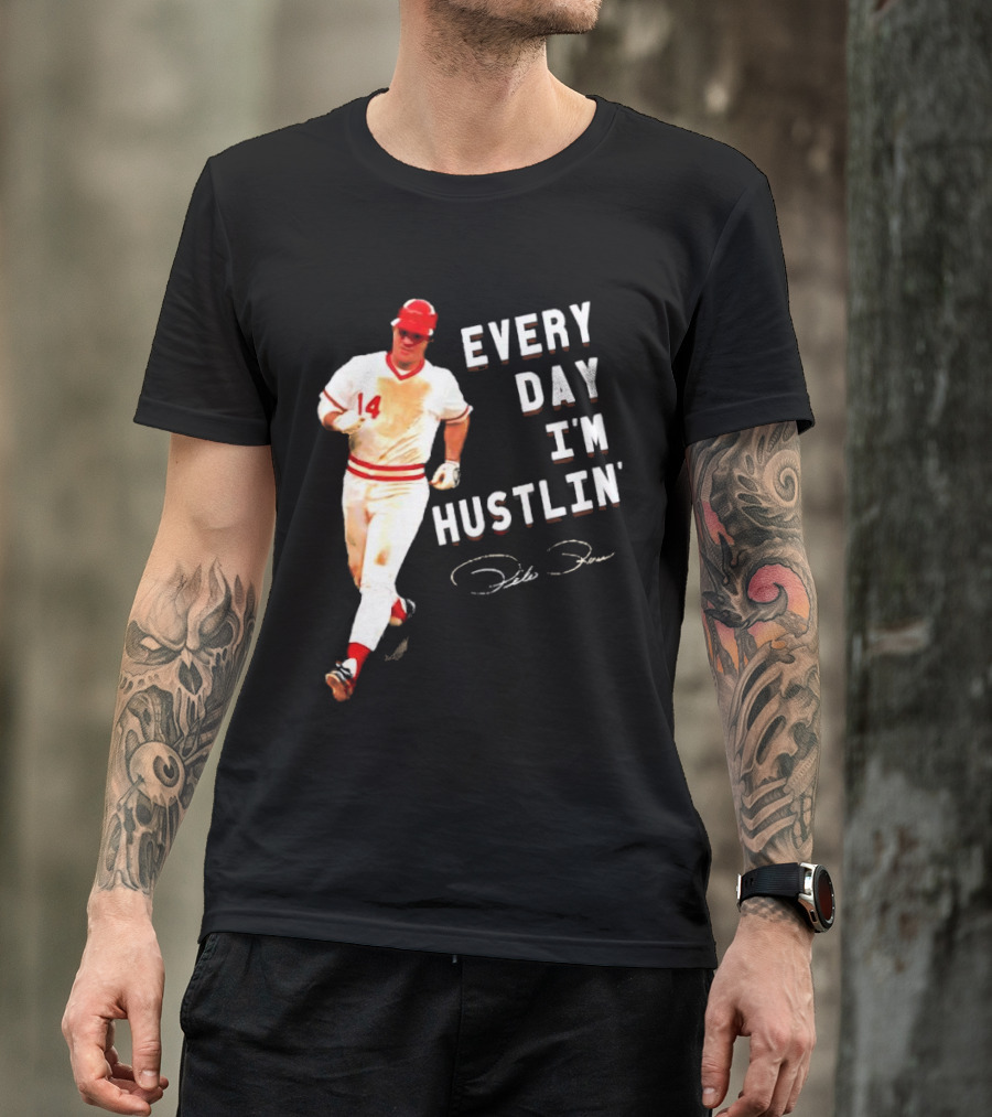 Every Day I’m Hustlin’ Pete Rose Signature 14 Baseball T-Shirt