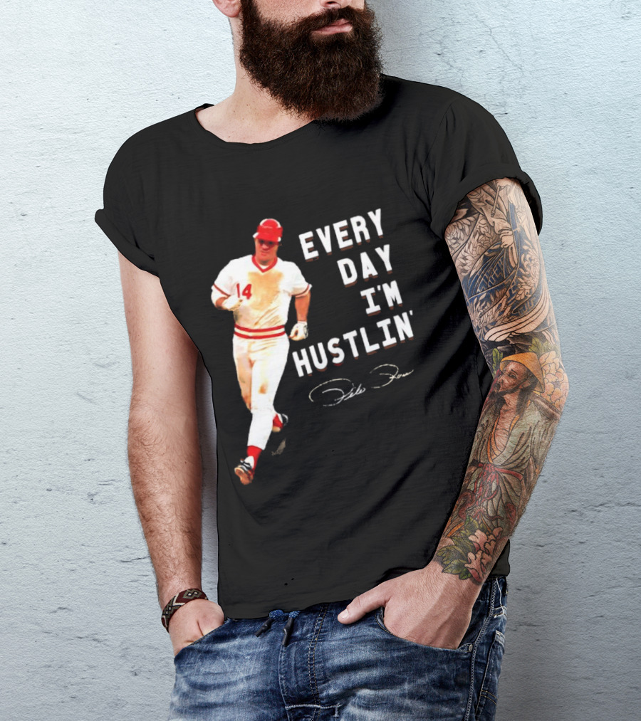 Every Day I’m Hustlin’ Pete Rose Signature 14 Baseball T-Shirt