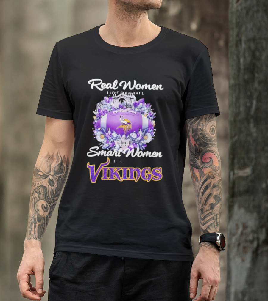 Real Women Love Football Smart Women Love The Vikings T-Shirt