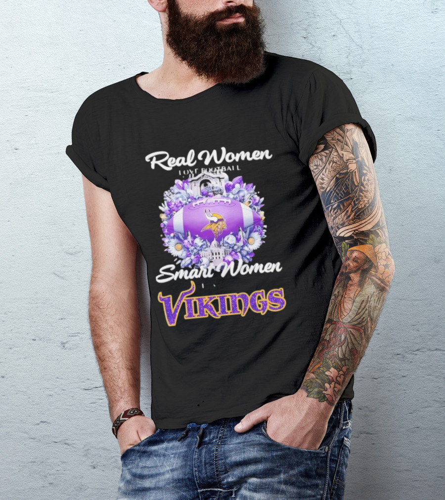 Real Women Love Football Smart Women Love The Vikings T-Shirt