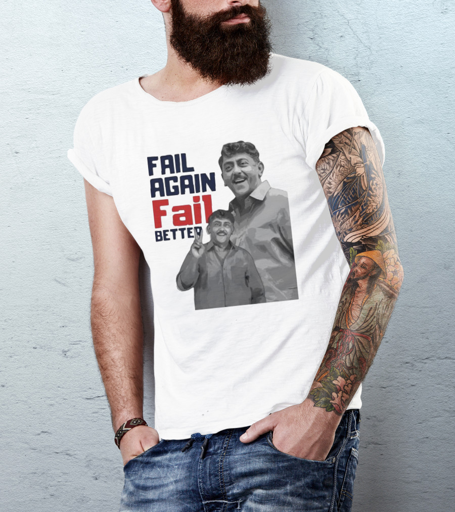 Keman Soman Fail Again Fail Better T-Shirt