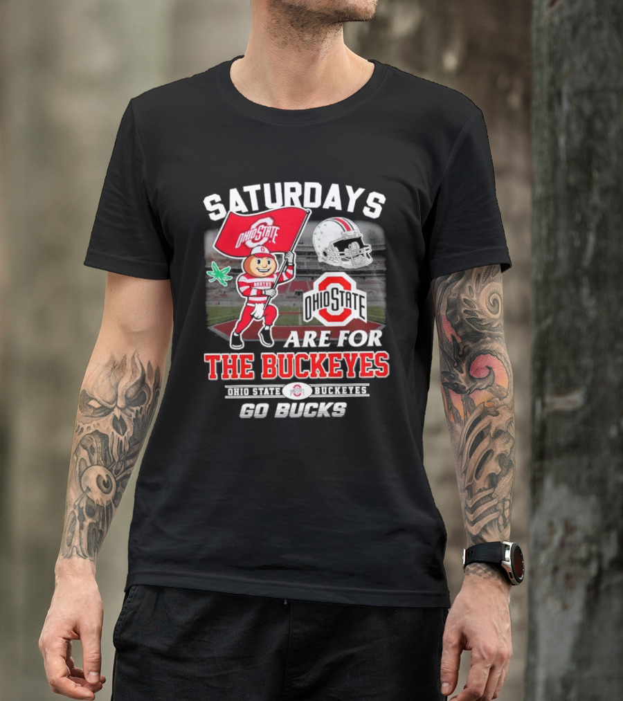 Saturdays Ohio State Buckeyes Go Bucks Are For The Buckeyes T-Shirt
