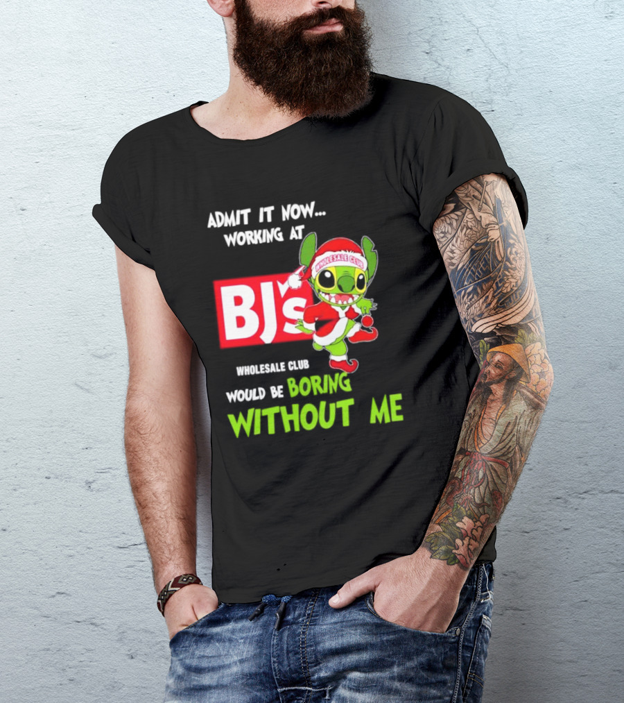 Admit It Now Working At BJ's Wholesale Club Would Be Boring Without Me Santa Stitch Christmas T-Shirt