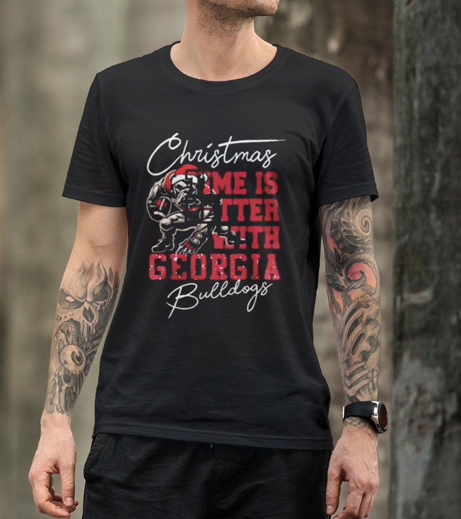 Christmas Time Is Better With Georgia Bulldogs Football Bulldog T-Shirt