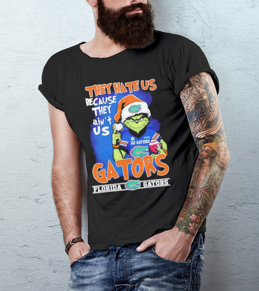 They Hate Us Because They Ain’t Us Grinch Florida Gators Christmas T-Shirt