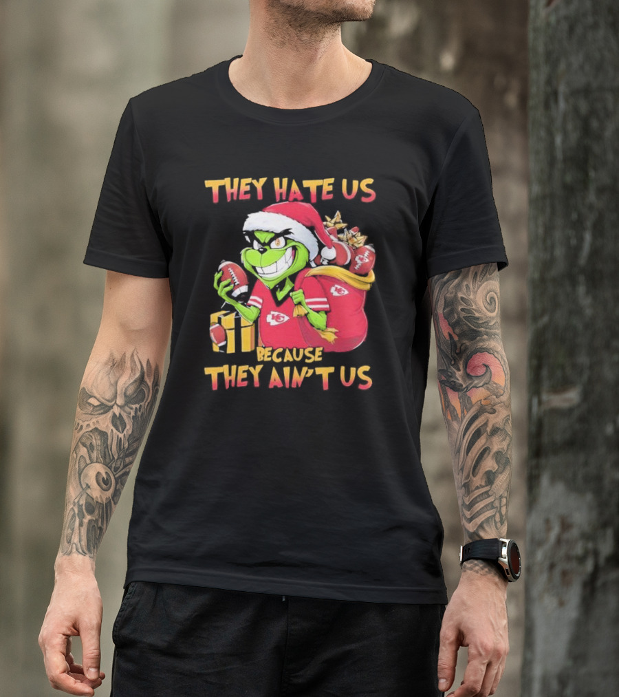 Kansas City Chiefs Grinch They Hate Us Because They Ain't Us Christmas T-Shirt