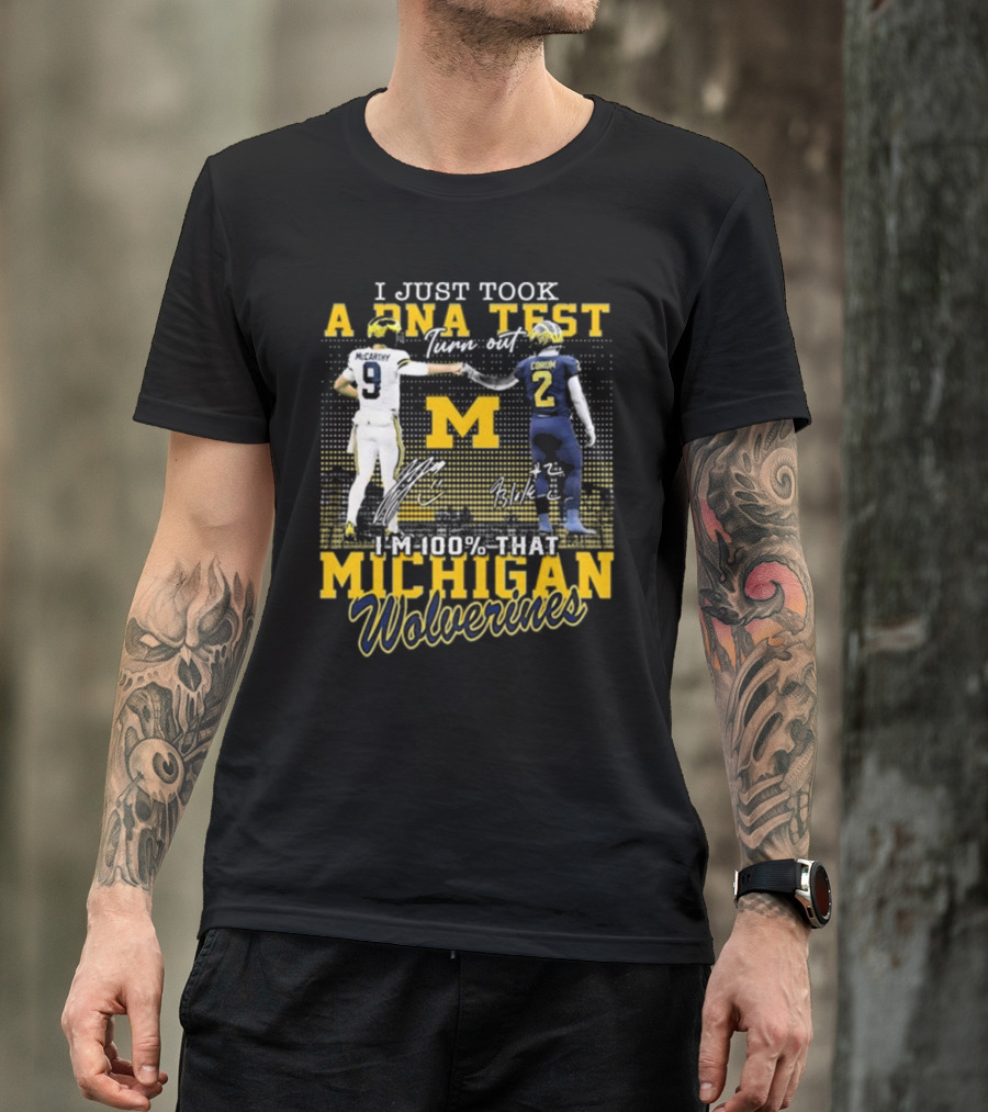 I Just Took A DNA Test Turn Out I’m 100 That Michigan Wolverines McCarthy Corum Signatures T-Shirt