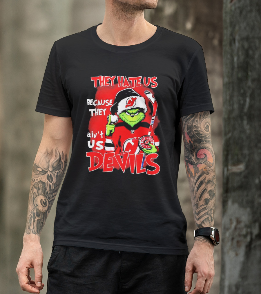 They Hate Us Because They Ain’t Us Grinch New Jersey Devils Christmas T-Shirt