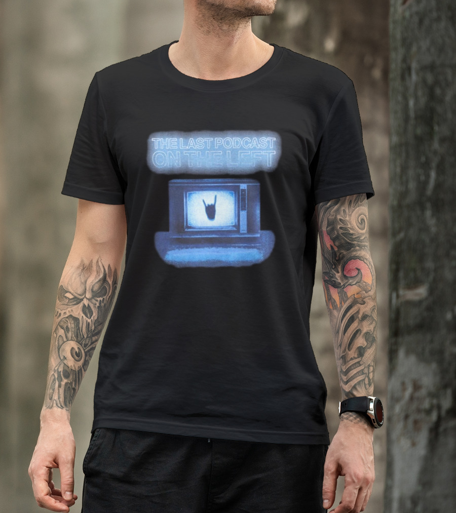 The Last Podcast On The Left Static TV Hand T-Shirt