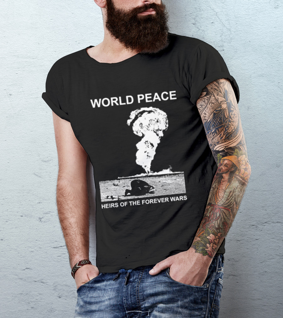 World Peace Heirs Of The Forever Wars Explosive T-Shirt