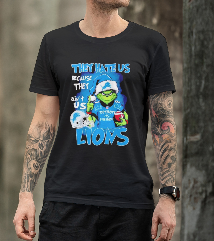 They Hate Us Because They Ain't Us Detroit Lions Grinch Christmas T-Shirt