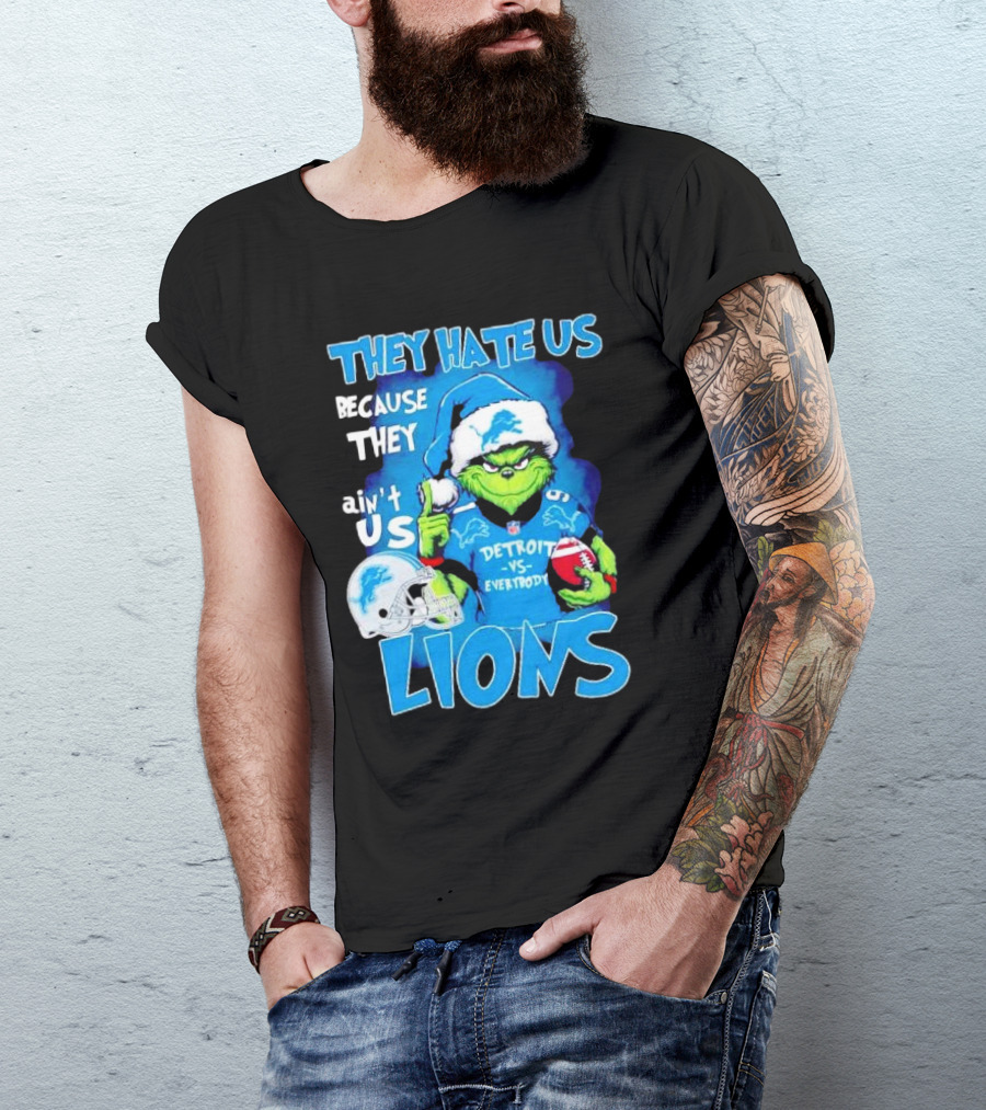 They Hate Us Because They Ain't Us Detroit Lions Grinch Christmas T-Shirt