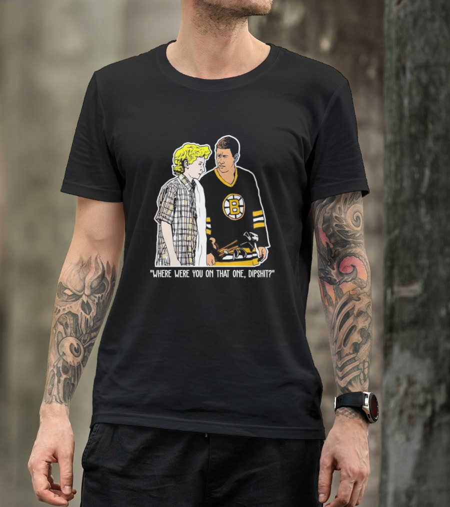 Where Were You On That One Dipshit Boston Bruins Hockey Scene T-Shirt