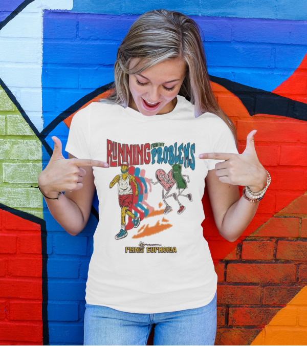 Running From My Problems Planet Euphoria T-Shirt