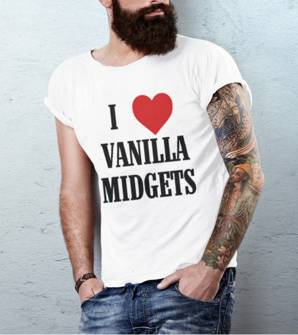I Love Vanilla Midgets T-Shirt