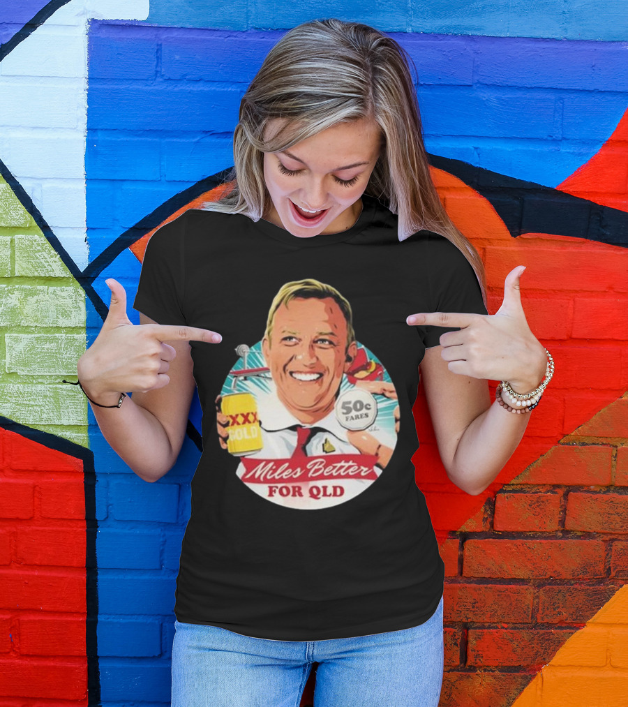 Miles Better For Qld 50c Fares XXX Qld T-Shirt