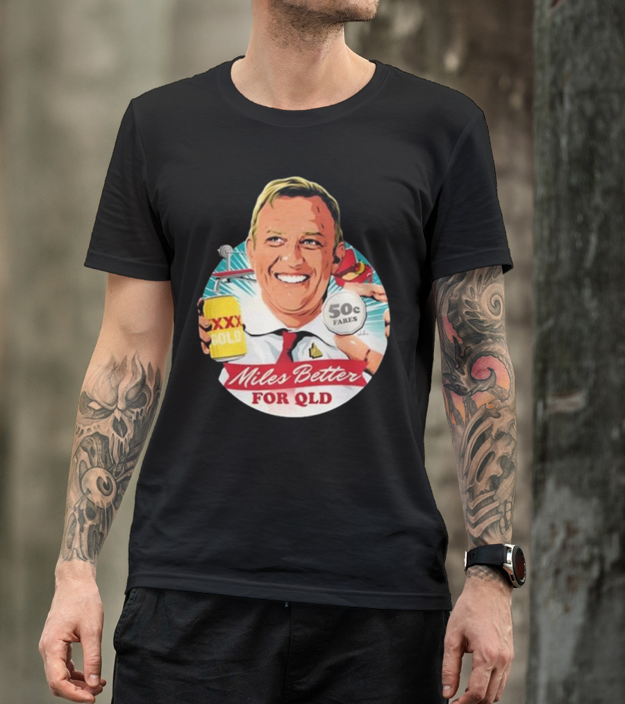 Miles Better For Qld 50c Fares XXX Qld T-Shirt