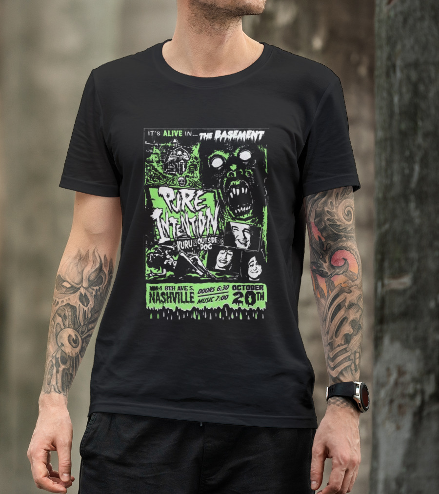 It's Alive In The Basement Pure Intention Kuru Set Outside Dog Nashville October 20th T-Shirt