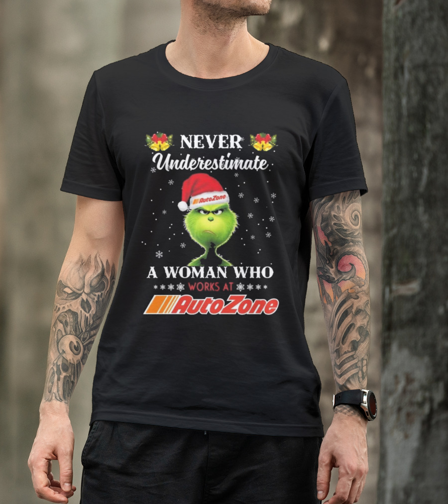 Grinch Never Underestimate A Woman Who Works At Autozone Christmas T-Shirt