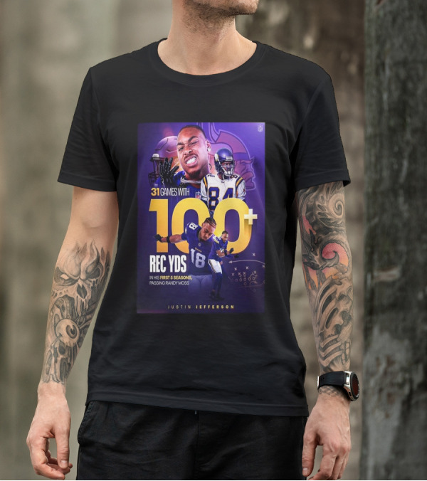 Justin Jefferson 31 Games 100+ Rec Yds First 5 Seasons Passing Randy Moss T-Shirt