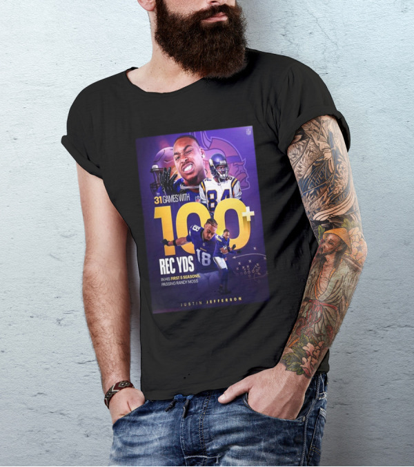 Justin Jefferson 31 Games 100+ Rec Yds First 5 Seasons Passing Randy Moss T-Shirt