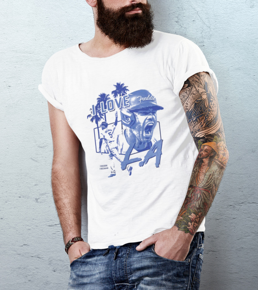 I Love Freddie Freeman Los Angeles Dodgers LA T-Shirt