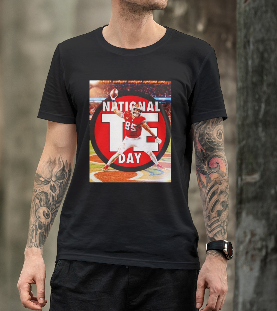 National Tight Ends Day George Kittle 85 SF 49ers Game T-Shirt