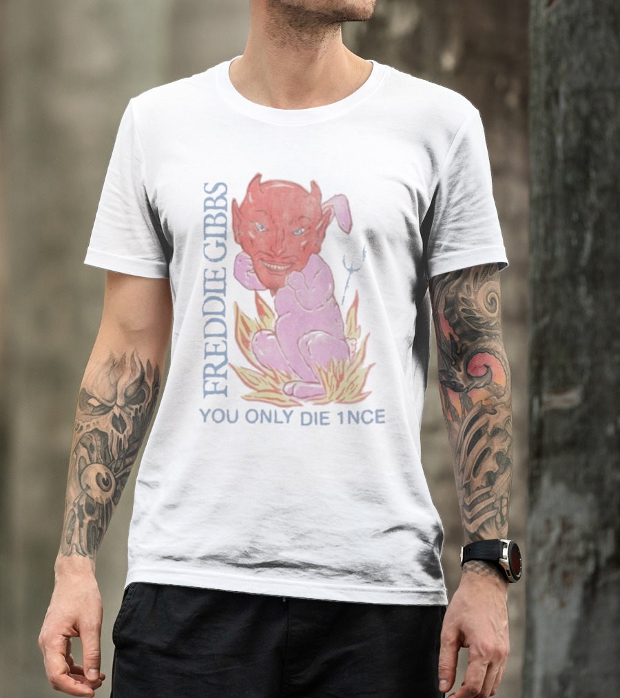 FREDDIE GIBBS DEVIL ROAST YOU ONLY DIE 1NCE T-Shirt