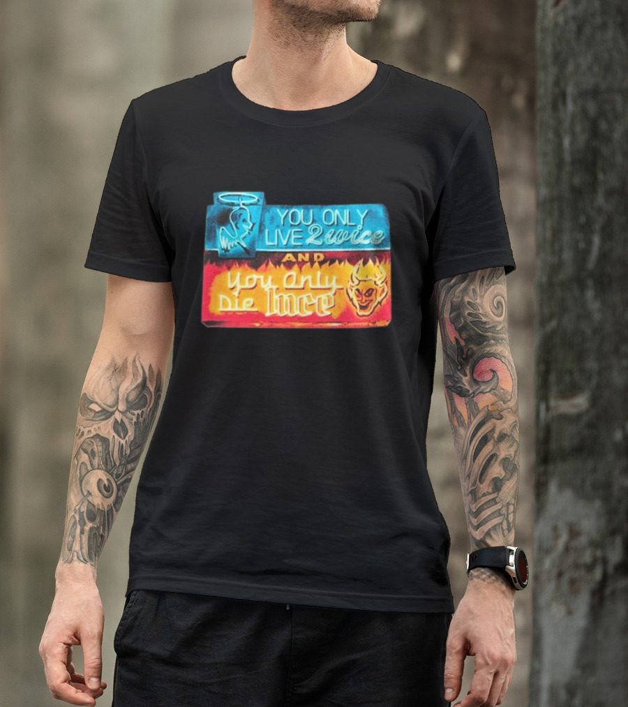 You Only Live 2wice And You Only Die 1nce Halo Devil Sign T-Shirt
